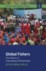Global Fishers: The Politics of Transnational Movements  Cover Image