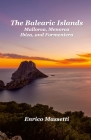 The Balearic Islands Mallorca, Menorca, Ibiza, and Formentera Cover Image