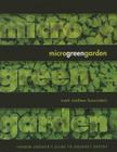 Microgreen Garden: An Indoor Grower's Guide to Gourmet Greens Cover Image