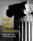 Design and Use of Software Architectures: Adopting and Evolving a Product-Line Approach By Jan Bosch Cover Image