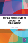 Critical Perspectives on Diversity in Organizations (Routledge Studies in Organizational Change & Development) By Thomas Calvard Cover Image