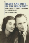 Death and Love in the Holocaust: The Story of Sonja and Kurt Messerschmidt By Steve Hochstadt Cover Image