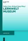 Lernwelt Museum: Dimensionen Der Kontextualisierung Und Konzepte (Lernwelten) Cover Image