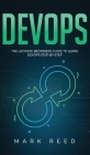 DevOps: The Ultimate Beginners Guide to Learn DevOps Step-By-Step By Mark Reed Cover Image