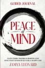 Guided Journal: PEACE OF MIND - Leave Your Troubles Behind and Find That Inner Peace for a Happy Life Cover Image