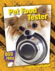 Pet Food Tester (Odd Jobs) By Virginia Loh-Hagan Cover Image
