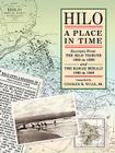 Hilo: A Place in Time By Charles M. Wills Cover Image