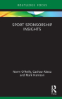Sport Sponsorship Insights By Norm O'Reilly, Gashaw Abeza, Mark Harrison Cover Image