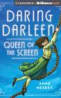 Daring Darleen, Queen of the Screen By Anne Nesbet, Carly Robins (Read by) Cover Image