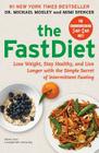 The FastDiet: Lose Weight, Stay Healthy, and Live Longer with the Simple Secret of Intermittent Fasting By Dr Dr Michael Mosley, Mimi Spencer Cover Image