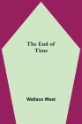 The End Of Time By Wallace West Cover Image