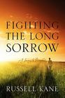 Fighting the Long Sorrow: A Journey to Personhood By Russell Kane Cover Image
