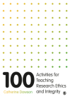 100 Activities for Teaching Research Ethics and Integrity By Catherine Dawson Cover Image