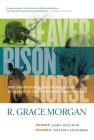 Beaver, Bison, Horse: The Traditional Knowledge and Ecology of the Northern Great Plains By R. Grace Morgan, James Daschuk (Foreword by), Cristina Eisenberg (Afterword by) Cover Image