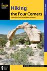 Hiking the Four Corners: A Guide to the Area's Greatest Hiking Adventures (Regional Hiking) By JD Tanner, Emily Ressler-Tanner Cover Image