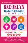 Brooklyn Restaurant Guide 2016: Best Rated Restaurants in Brooklyn - 500 restaurants, bars and cafés recommended for visitors, 2016 By Stuart M. Hayward Cover Image