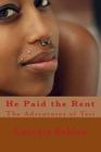 He Paid the Rent: The Adventures of Teri By Georgia Robins Cover Image