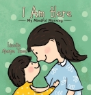I Am Here: My Mindful Morning By Lizelle Marpa Tucci, Mangal Sakshi (Illustrator) Cover Image