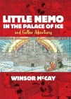 Little Nemo in the Palace of Ice and Further Adventures By Winsor McCay Cover Image