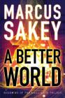 A Better World (Brilliance Saga #2) By Marcus Sakey Cover Image