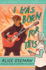 I Was Born for This By Alice Oseman Cover Image