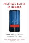 Political Elites in Canada: Power and Influence in Instantaneous Times (Communication, Strategy, and Politics) By Alex Marland (Editor) Cover Image