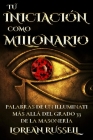 Tú Iniciación como Millonario: Palabras de un Illuminati Más Allá del Grado 33 de la Masonería By Lorean Russell Cover Image