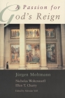 A Passion for God's Reign By Jurgen Moltmann, J. Rgen Moltmann, Nicholas Wolterstorff Cover Image