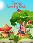 Fairies Coloring Book: Fairy Fun Pages to Color for Girls, Kids, Teens and Beginner Adults Cover Image