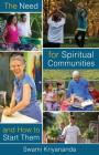 The Need for Spiritual Communities and How to Start Them By Swami Kriyananda Cover Image