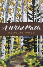 A Wild Path By Douglas Wood Cover Image