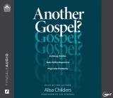 Another Gospel?: A Lifelong Christian Seeks Truth in Response to Progressive Christianity By Alisa Childers, Alisa Childers (Narrator) Cover Image