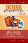 Boise Restaurant Guide 2022: Your Guide to Authentic Regional Eats in Boise, Idaho (Restaurant Guide 2022) By Harrison B. Smedley Cover Image