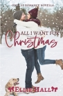 All I Want for Christmas: Only Us Billionaire Romance Novella By Ellie Hall Cover Image