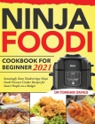Ninja Foodi Cookbook for Beginner 2021: Amazingly Tasty Tendercrispy Ninja Foodi Pressure Cooker Recipes for Smart People on a Budget By Tomham Davies Cover Image