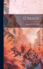 O Brazil By Augusto De Carvalho Cover Image