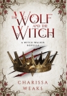 The Wolf and the Witch By Charissa Weaks Cover Image