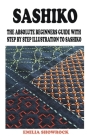 Sashiko: The Absolute Beginners Guide with Step by Step Illustration to Sashiko By Emilia Showrock Cover Image