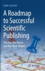 A Roadmap to Successful Scientific Publishing: The Dos, the Don'ts and the Must-Knows Cover Image