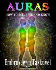 Auras: How to See, Feel & Know By Embrosewyn Tazkuvel Cover Image