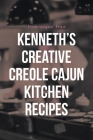 Kenneth's Creative Creole Cajun Kitchen Recipes By Dominique Jean Cover Image