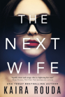 The Next Wife By Kaira Rouda Cover Image