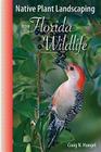 Native Plant Landscaping for Florida Wildlife Cover Image