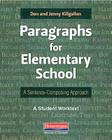 Paragraphs for Elementary School: A Sentence-Composing Approach: A Student Worktext By Donald Killgallon, Jenny Killgallon Cover Image