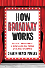 How Broadway Works: The People Behind the Curtain By Sharon Grace Powers Cover Image
