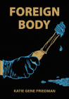 Foreign Body By Katie Gene Friedman Cover Image