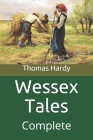 Wessex Tales: Complete By Thomas Hardy Cover Image