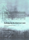 Redesigning the American Lawn: A Search for Environmental Harmony, Second Edition By F. Herbert Bormann, Diana Balmori, Gordon T. Geballe, Lisa Vernegaard (Editor) Cover Image