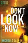 Don't Look Now (Don't Turn Around #2) By Michelle Gagnon Cover Image