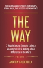 The Way: 7 Revolutionary Steps to Living a Meaningful Life & Making a Real Difference in the World. Your Ultimate Guide to Posi Cover Image